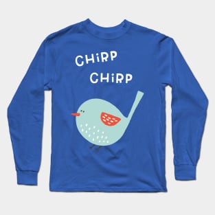 Chirp Chirp Little Bird Long Sleeve T-Shirt